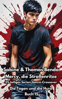 Mercy, die Straßenritze – Buch 15 – Die Togen und die Hure - Sabine Benda - E-Book