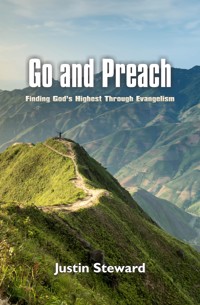Go and Preach - Rev. Justin M. Steward - E-Book