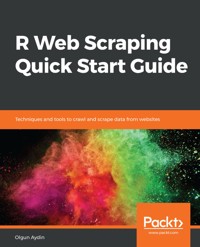 R Web Scraping Quick Start Guide - Olgun Aydin - E-Book