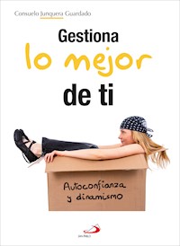 Gestiona lo mejor de ti - Consuelo Junquera Guardado - E-Book