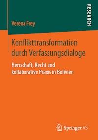 Konflikttransformation durch Verfassungsdialoge - Verena Frey - E-Book