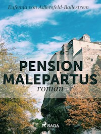 Pension Malepartus - Eufemia von Adlersfeld-Ballestrem - E-Book