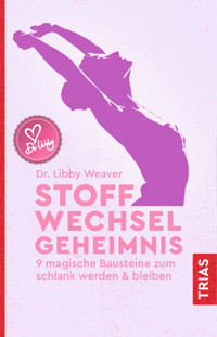 Stoffwechselgeheimnis - Libby Weaver - E-Book