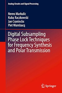 Digital Subsampling Phase Lock Techniques for Frequency Synthesis and Polar Transmission - Nereo Markulic - E-Book