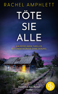 Töte sie alle | Ein packender Thriller mit einem Serienmörder - Rachel Amphlett - E-Book