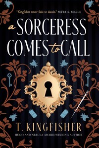 A Sorceress Comes to Call - T. Kingfisher - E-Book