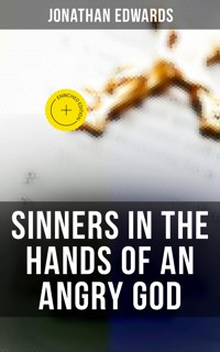 Sinners in the Hands of an Angry God - Jonathan Edwards - E-Book
