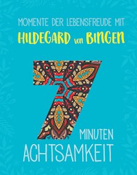 Momente der Lebensfreude mit Hildegard von Bingen - Rafael Collowino - E-Book