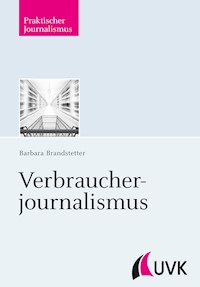 Verbraucherjournalismus - Barbara Brandstetter - E-Book