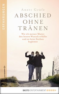 Abschied ohne Tränen - Anett Gräfe - E-Book