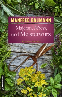 Majoran, Mord und Meisterwurz - Manfred Baumann - E-Book