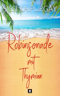 Robinsonade mit Thymian - Sissi Kaipurgay - E-Book