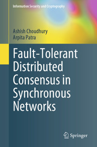 Fault-Tolerant Distributed Consensus in Synchronous Networks - Ashish Choudhury - E-Book