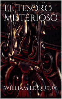 El tesoro misterioso - William Le Queux - E-Book