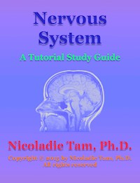 Nervous System: A Tutorial Study Guide - Nicoladie Tam - E-Book
