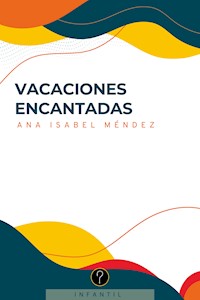 Vacaciones encantadas - Ana Isabel Méndez - E-Book