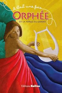 Orphée et la force du chant - Laurent Bègue - E-Book