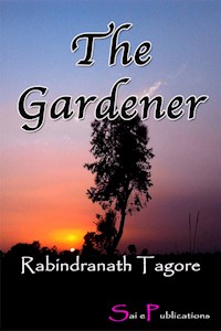 The Gardener - Rabindranath Tagore - E-Book