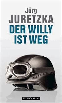 Der Willy ist weg - Jörg Juretzka - E-Book
