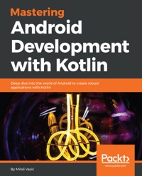 Mastering Android Development with Kotlin - Miloš Vasić - E-Book
