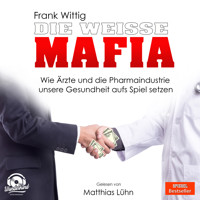 Die weiße Mafia - Frank Wittig - E-Book + Hörbuch