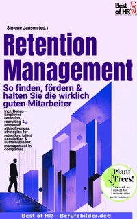 Retention Management – Find, Foster, & Keep Top Performers - Simone Janson - E-Book