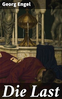 Die Last - Georg Engel - E-Book