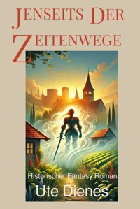 Jenseits der Zeitenwege - Ute Dienes - E-Book