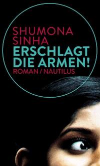 Erschlagt die Armen! - Shumona Sinha - E-Book