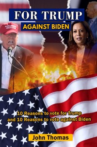 For Trump Against Biden - John Thomas - E-Book