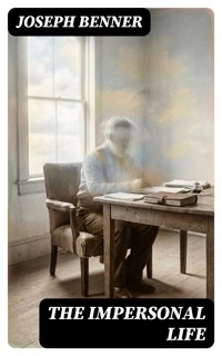 The Impersonal Life - Joseph Benner - E-Book