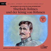Sherlock Holmes und der König von Böhmen (Die Originale: Die alten Fälle neu interpretiert, Folge 1) - Sir Arthur Conan Doyle - Hörbuch