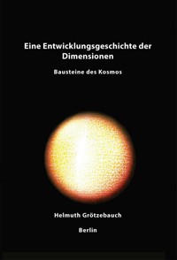 Eine Entwicklungsgeschichte der Dimensionen - Helmuth Grötzebauch - E-Book