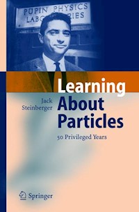 Learning About Particles - 50 Privileged Years - Jack Steinberger - E-Book