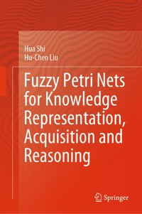Fuzzy Petri Nets for Knowledge Representation, Acquisition and Reasoning - Hua Shi - E-Book