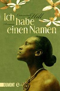 Ich habe einen Namen - Lawrence Hill - E-Book