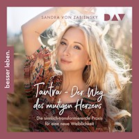 Tantra – Der Weg des mutigen Herzens - Sandra von Zabiensky - Hörbuch