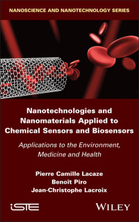Nanotechnologies and Nanomaterials Applied to Chemical Sensors and Biosensors - Pierre-Camille Lacaze - E-Book