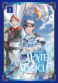The Water Magician (Manga): Volume 1 - Tadashi Kubou - E-Book