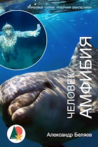 Человек-амфибия - Александр Беляев - E-Book