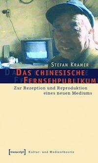 Das chinesische Fernsehpublikum - Stefan Kramer - E-Book