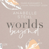 Worlds Beyond - World-Reihe, Teil 3 (Ungekürzt) - Anabelle Stehl - Hörbuch