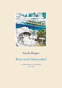 Reise nach Helenendorf - Gisela Rasper - E-Book