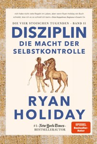 Disziplin – die Macht der Selbstkontrolle - Ryan Holiday - E-Book