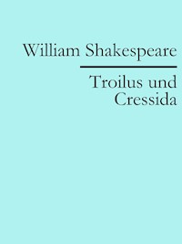 Troilus und Cressida - William Shakespeare - E-Book