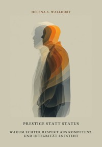 Prestige statt Status - Helena S. Walldorf - E-Book