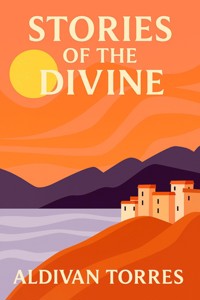 Stories of the Divine - Aldivan Torres - E-Book