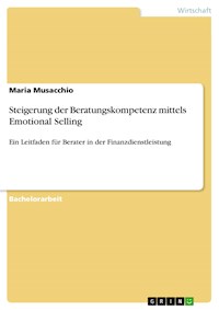 Steigerung der Beratungskompetenz mittels Emotional Selling - Maria Musacchio - E-Book