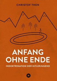 Anfang ohne Ende - Christof Then - E-Book