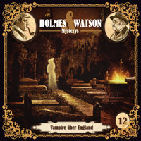 Holmes & Watson, Folge 12: Mysterys: Vampire über England - Ascan von Bargen - Hörbuch